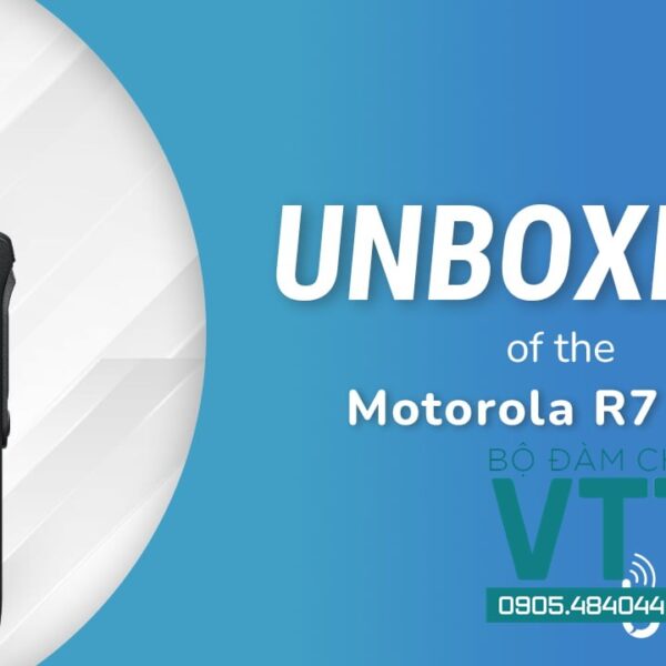 BỘ ĐÀM KỸ THUẬT SỐ MOTOROLA R7 NKP - ÂM THANH RÕ NÉT TUYỆT VỜI